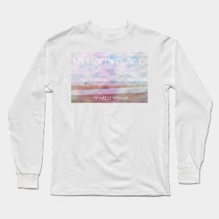 MY HAPPY PLACE 2 Long Sleeve T-Shirt